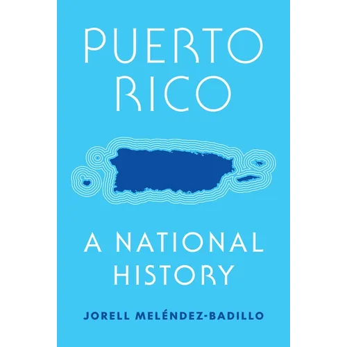 Puerto Rico: A National History - Hardcover