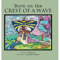 Born on the Crest of a Wave - Hardcover