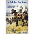 A Soldier Far Away: A Historical Novel of the Swedish Campaign of the Thirty Years War