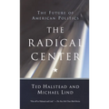 The Radical Center: The Future of American Politics - Paperback