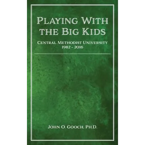 Playing With the Big Kids: Central Methodist University 1982-2016