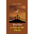 Ben-Hur: a Tale of the Christ - Hardcover