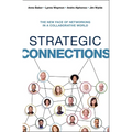 Strategic Connections: The New Face of Networking in a Collaborative World - Paperback