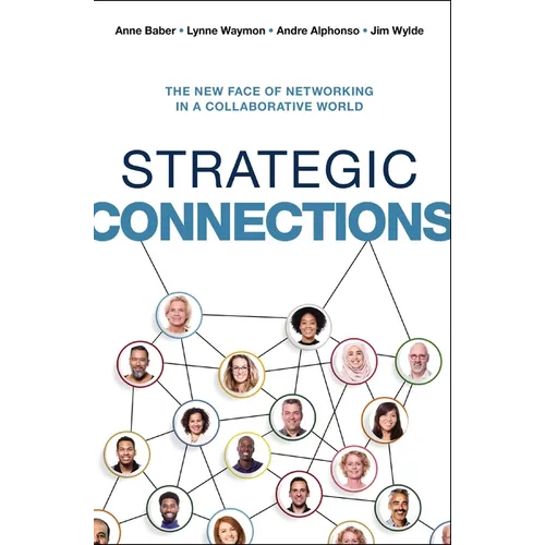 Strategic Connections: The New Face of Networking in a Collaborative World - Paperback