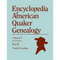 Encyclopedia of American Quaker Genealogy. Records and Minutes of the Thirty-Three Oldest Monthly Meetings, Which Belong, or Ever Belonged, to the Nor
