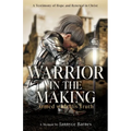 Warrior in the Making: Armed with His Truth - Paperback