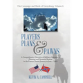 Players Plans & Pawns: A Comprehensive Narrative of Military Operations, Planning and Dramatis Persona in the Eastern Armies January to June - 1863