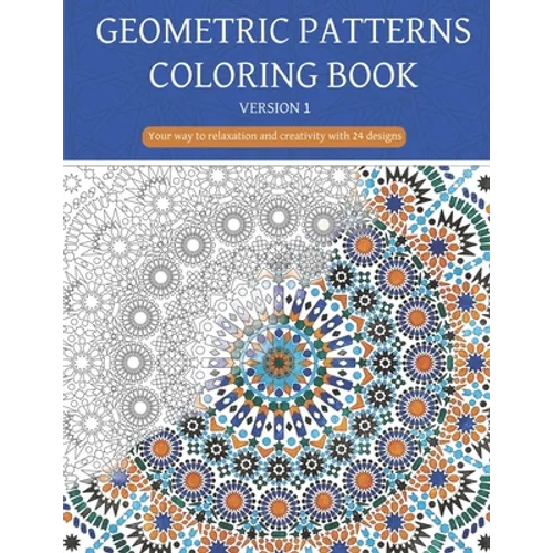 Geometric patterns coloring book (Version 1): Creative geometric coloring book, geometric forms coloring book, Stress Relieving geometric patterns col - Paperback