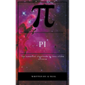 Pi the Numerical Cheatcode to the Laws of the Universal - Paperback