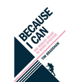 Because I Can: The Robust Guide to Being Effective - Paperback