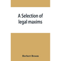 A selection of legal maxims - Paperback