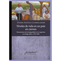 Niveles de vida en un país en ciernes: Dimensiones de la desigualdad en la Argentina en el largo plazo, 1700-1900 - Paperback