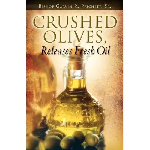 Crushed Olives, Releases Fresh Oil - Paperback