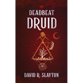 Deadbeat Druid - Paperback