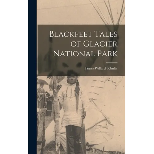 Blackfeet Tales of Glacier National Park