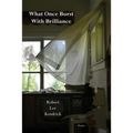 What Once Burst With Brilliance - Paperback