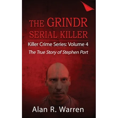Grindr Serial Killier; The True Story of Serial Killer Stephen Port - Paperback