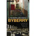 The Philadelphia State Hospital at Byberry: A History of Misery and Medicine