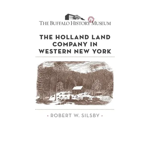 The Holland Land Company in Western New York