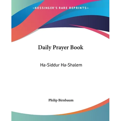 Daily Prayer Book: Ha-Siddur Ha-Shalem - Paperback