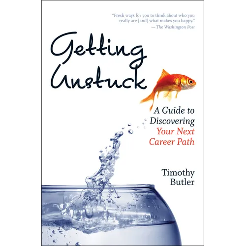 Getting Unstuck: A Guide to Discovering Your Next Career Path - Paperback