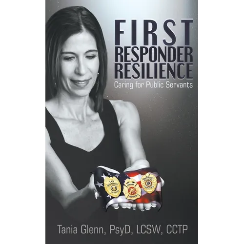 First Responder Resilience: Caring for Public Servants - Paperback