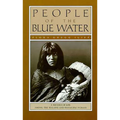 People of the Blue Water: A Record of Life Among the Walapai and Havasupai Indians