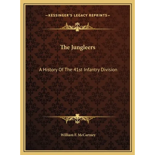 The Jungleers: A History Of The 41st Infantry Division