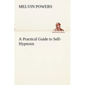 A Practical Guide to Self-Hypnosis - Paperback