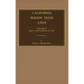 California Wagon Train Lists. Volume I