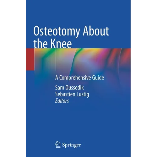 Osteotomy about the Knee: A Comprehensive Guide - Paperback