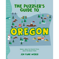 The Puzzler's Guide to Oregon: Games, Jokes, Fun Facts & Trivia about the Beaver State
