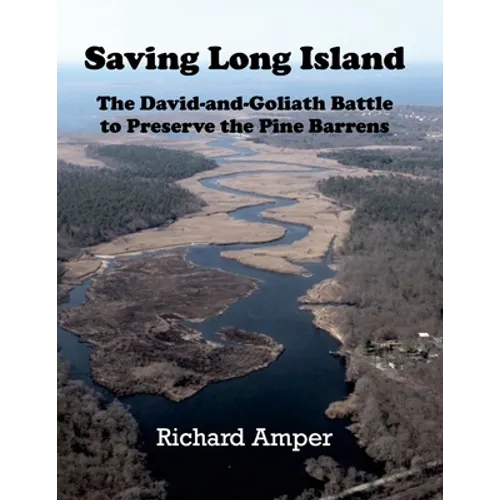 Saving Long Island The David-and-Goliath Battle to Preserve the Pine Barrens