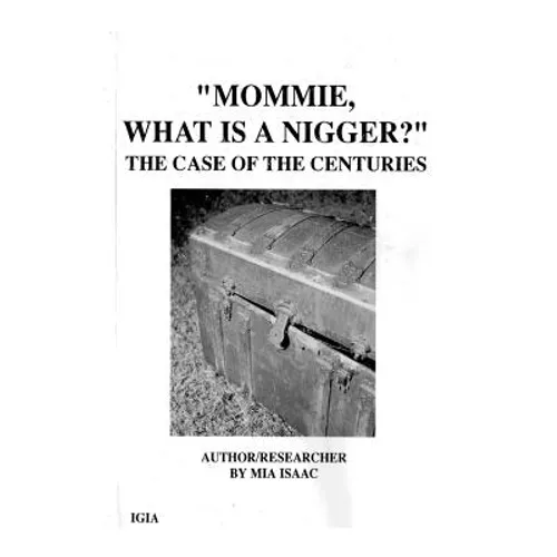 "Mommie, What Is A Nigger?': The Case of the CenturIes