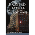 Haunted Shawnee, Oklahoma - Paperback
