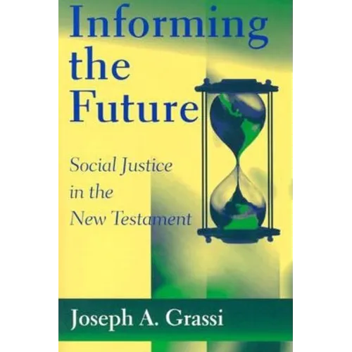 Informing the Future: Social Justice in the New Testament - Paperback