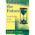 Informing the Future: Social Justice in the New Testament - Paperback