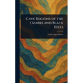 Cave Regions of the Ozarks and Black Hills