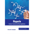 Heparin: Structure, Functions and Clinical Applications - Hardcover