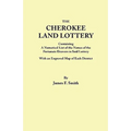 Cherokee Land Lottery, Containing a Numerical List of the Names of the Fortunate Drawers in Said Lottery, with an Engraved Map of Each District