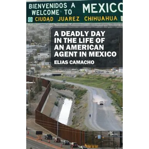 A Deadly Day In the Life of an American Agent In Mexico