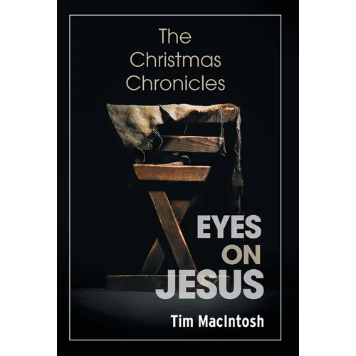 Eyes on Jesus: The Christmas Chronicles - Hardcover