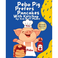 Pebo Pig Prefers Pancakes With Ketchup - Paperback