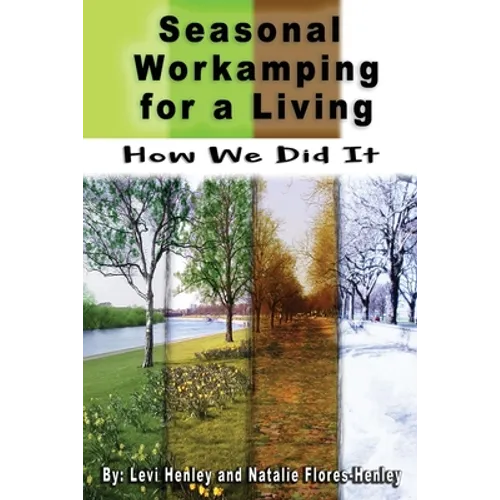 Seasonal Workamping for a Living: How We Did It - Paperback