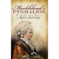Marblehead's Pygmalion: Finding the Real Agnes Surriage - Hardcover