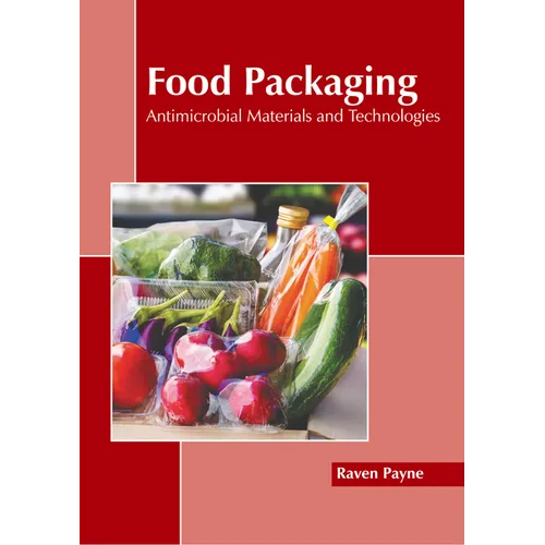 Food Packaging: Antimicrobial Materials and Technologies - Hardcover