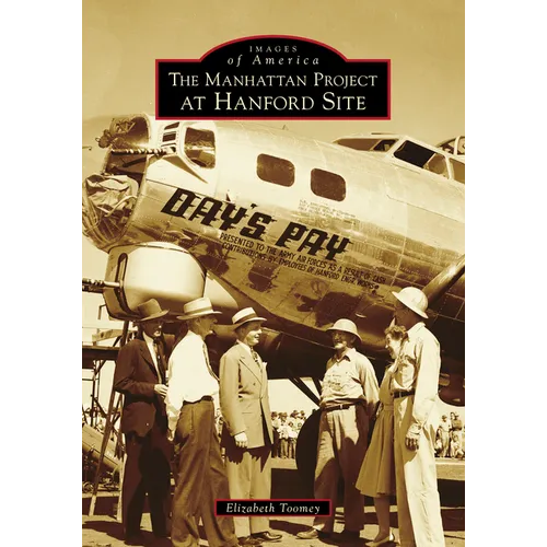 The Manhattan Project at Hanford Site - Paperback