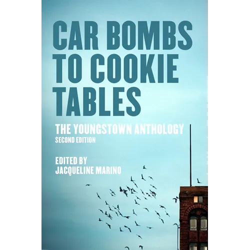 Car Bombs to Cookie Tables (Revised): The Youngstown Anthology - Paperback