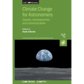 Climate Change for Astronomers: Causes, consequences, and communication - Paperback