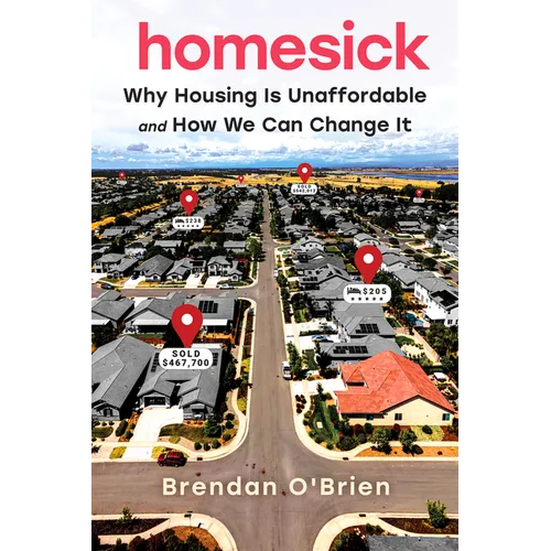 Homesick: Why Housing Is Unaffordable and How We Can Change It - Paperback